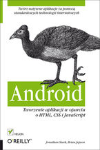 Okładka - Android. Tworzenie aplikacji w oparciu o HTML, CSS i JavaScript - Jonathan Stark, Brian Jepson