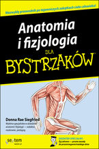 Okładka - Anatomia i fizjologia dla bystrzaków - Donna Rae Siegfried