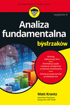 Okładka książki Analiza fundamentalna dla bystrzaków. Jak minimalizować ryzyko i chronić swoje inwestycje. Wydanie II