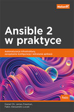 Okładka książki Ansible 2 w praktyce. Automatyzacja infrastruktury, zarządzanie konfiguracją i wdrażanie aplikacji
