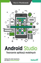 Okadka ksiki Android Studio. Tworzenie aplikacji mobilnych