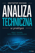 Okładka książki Analiza techniczna w praktyce. ErgoTrader, czyli zero psychologii