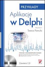 Okładka - Aplikacje w Delphi. Przykłady. Wydanie II - Teresa Pamuła