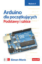 Okładka - Arduino dla początkujących. Podstawy i szkice. Wydanie II - Simon Monk