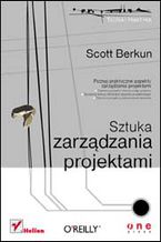 Okładka - Sztuka zarządzania projektami - Scott Berkun