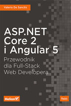 Okładka - ASP.NET Core 2 i Angular 5. Przewodnik dla Full-Stack Web Developera - Valerio De Sanctis