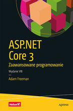 Okładka - ASP.NET Core 3. Zaawansowane programowanie. Wydanie VIII - Adam Freeman