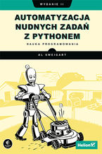 Okładka książki Automatyzacja nudnych zadań z Pythonem. Nauka programowania. Wydanie II