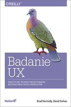 Okładka - Badanie UX. Praktyczne techniki projektowania bezkonkurencyjnych produktów - Brad Nunnally, David Farkas