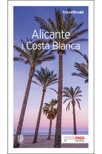 Okładka - Alicante i Costa Blanca. Travelbook. Wydanie 2 - Dominika Zaręba