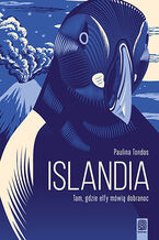Islandia. Tam, gdzie elfy mówią dobranoc. Wydanie 2
