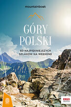 Okładka - Góry Polski. 60 najpiękniejszych szlaków na weekend. Mountainbook. Wydanie 2 - Dariusz Jędrzejewski