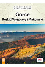 Okładka - Gorce, Beskid Wyspowy i Makowski. Wydanie 2 - Praca zbiorowa