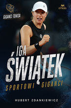 Okładka - Iga Świątek. Sportowi giganci - Hubert Zdankiewicz