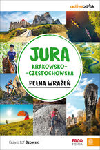 Okładka - Jura Krakowsko-Częstochowska pełna wrażeń. ActiveBook. Wydanie 1 - Krzysztof Bzowski