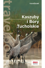 Okładka - Kaszuby i Bory Tucholskie. Travelbook. Wydanie 3 - Malwina i Artur Flaczy...