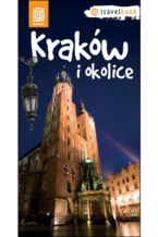 Kraków i okolice. Travelbook. Wydanie 1