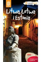 Okładka - Litwa, Łotwa i Estonia. Travelbook. Wydanie 1 - Joanna Felicja Bilska, Michał Lubina, Agnieszka Apanasewicz, Antoni Trzmiel