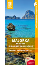 Okładka - Majorka, Minorka, Ibiza oraz Formentera. Baleary - archipelag marzeń. Przewodnik rekreacyjny. Wydanie 2 - Dominika Zaręba