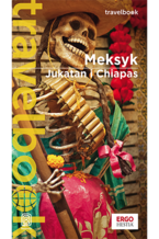 Okładka - Meksyk. Jukatan i Chiapas. Travelbook. Wydanie 3 - Ewa Pytel-Skiba, Pawel...