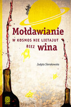 Okładka - Mołdawianie w kosmos nie lietajut biez wina. Książka z autografem - Judyta Sierakowska