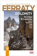 Najpiękniejsze Ferraty. Dolomity.Tre Cime di Lavaredo, Popera, Conturines, Odle, Putia, Puez