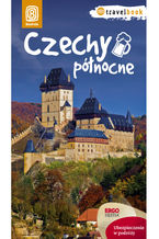 Okładka - Czechy północne. Travelbook. Wydanie 1 - praca zbiorowa