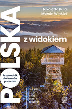 Okładka Polska z widokiem. Przewodnik dla łowców panoram. 104 wieże, szczyty i inne punkty widokowe