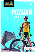 Okładka - Poznań i okolice. Wycieczki i trasy rowerowe. Wydanie 2 - Natalia Drabek, Michał Unolt, Michał Franaszek