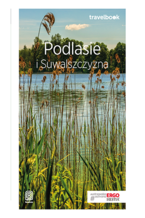 Okładka książki Podlasie i Suwalszczyzna. Travelbook. Wydanie 1