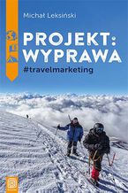 Projekt: wyprawa. #travelmarketing