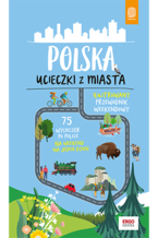 Okładka - Polska. Ucieczki z miasta. Wydanie 1 - praca zbiorowa