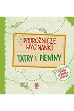Okładka - Podróżnicze wycinanki. Tatry i Pieniny. Wydanie 1 - Agnieszka Krawczyk, Ania Jamróz