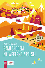 Okładka - Samochodem na weekend z Polski - Patryk Korbel