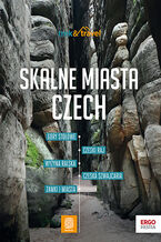 Okładka - Skalne miasta Czech. trek&travel. Wydanie 1 - Krzysztof Bzowski