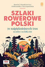 Okładka - Szlaki rowerowe Polski - Daniel Sienkiewicz, Al...