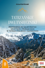 Tatrzaskie dwutysiczniki. Przewodnik po najwyszych szczytach i przeczach w Tatrach polskich i sowackich. MountainBook. Wydanie 2