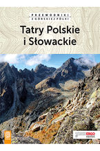 Okładka - Tatry Polskie i Słowackie. Przewodniki z górskiej półki. Wydanie 4 - Marek Zygmański, Paweł Klimek, Natalia Figiel