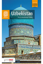 Okładka - Uzbekistan. Perła Jedwabnego Szlaku - Miron Kokosiński, Magdalena Oczkowska-Janas, Sławomir Janas