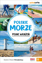 Okładka - Polskie morze pełne wrażeń. ActiveBook. Wydanie 1 - Beata i Paweł Pomykalscy