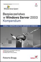 Okładka książki Bezpieczeństwo w Windows Server 2003. Kompendium
