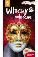 Włochy północne. Travelbook. Wydanie 1