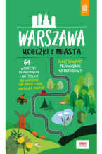 Okładka - Warszawa. Ucieczki z miasta. Wydanie 2 - Malwina i Artur Flaczy...