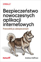 Okadka ksiki Bezpieczestwo nowoczesnych aplikacji internetowych. Przewodnik po zabezpieczeniach