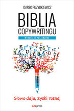 Okładka - Biblia copywritingu. Wydanie II poszerzone - Dariusz Puzyrkiewicz