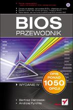 Okładka - BIOS. Przewodnik. Wydanie IV - Bartosz Danowski, Andrzej Pyrchla