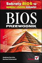Okładka - BIOS. Przewodnik - Bartosz Danowski, Andrzej Pyrchla