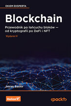 Okładka - Blockchain. Przewodnik po łańcuchu bloków - od kryptografii po DeFi i NFT. Wydanie IV - Imran Bashir