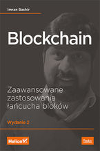 Okładka - Blockchain. Zaawansowane zastosowania łańcucha bloków. Wydanie II - Imran Bashir