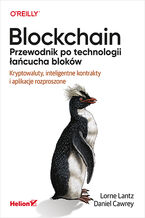 Okładka książki Blockchain. Przewodnik po technologii łańcucha bloków. Kryptowaluty, inteligentne kontrakty i aplikacje rozproszone